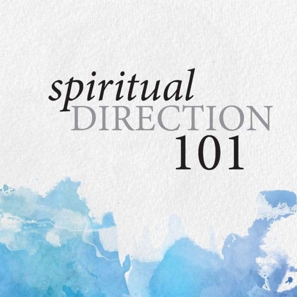 Spiritual Direction 101: The Basics of Spiritual Guidance resource image
