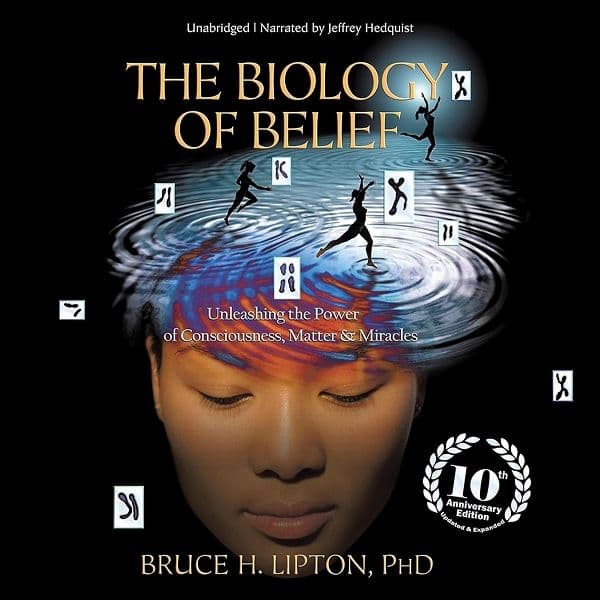 The Biology of Belief: Unleashing the Power of Consciousness, Matter & Miracles resource image